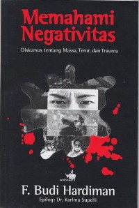 Image of Memahami Negativitas : diskursus tentang massa, teror, dan trauma